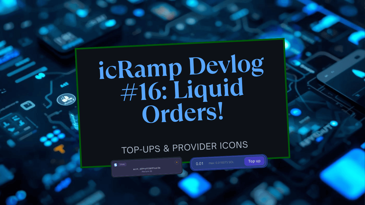 icRamp Devlog #16 — Liquid Orders: Top‑ups + Provider Icons