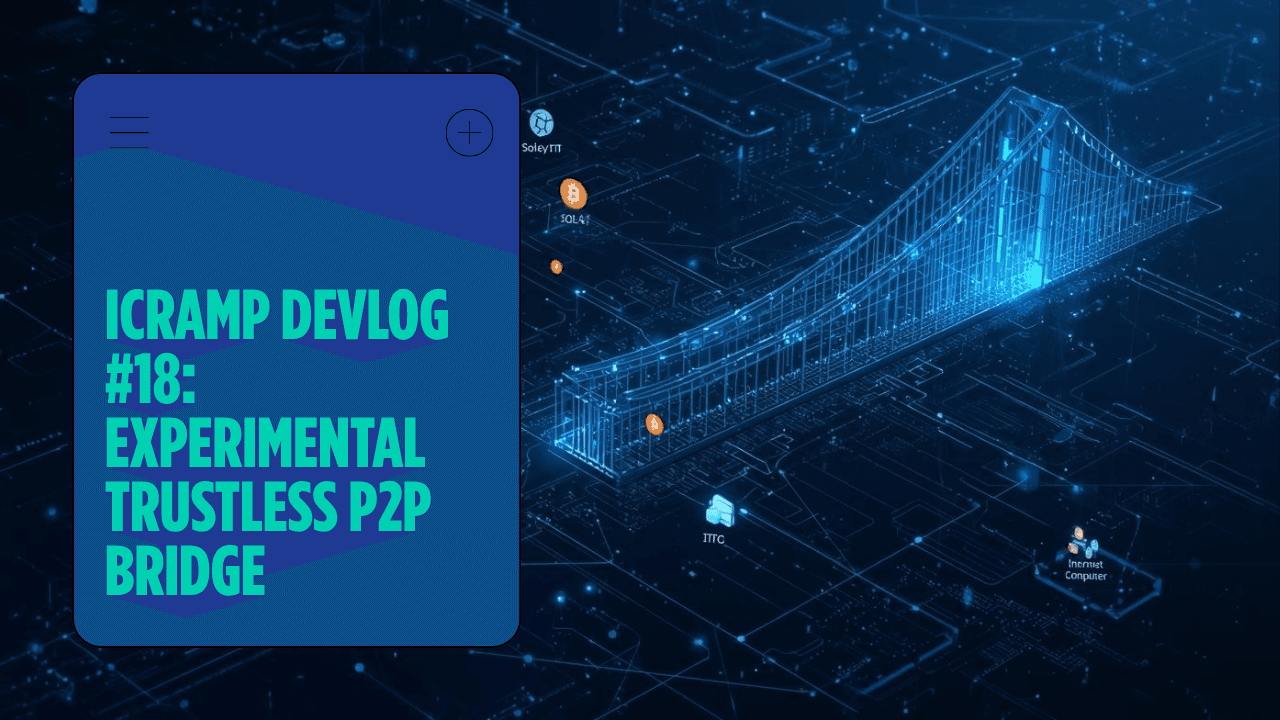 icRamp Devlog #18 — Pay with Crypto (Experimental Trustless P2P Bridge)
